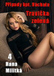 Případy kpt. Váchala 4 - Hana Militká