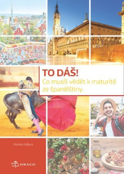 To dáš! Co musíš vědět k maturitě ze španělštiny - Monika Kalbara