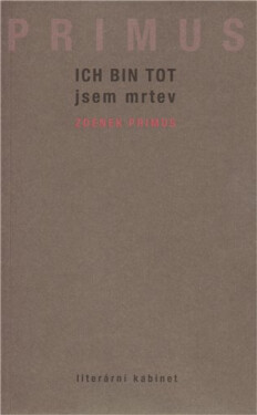 Ich bin tot jsem mrtev Zdenek Primus