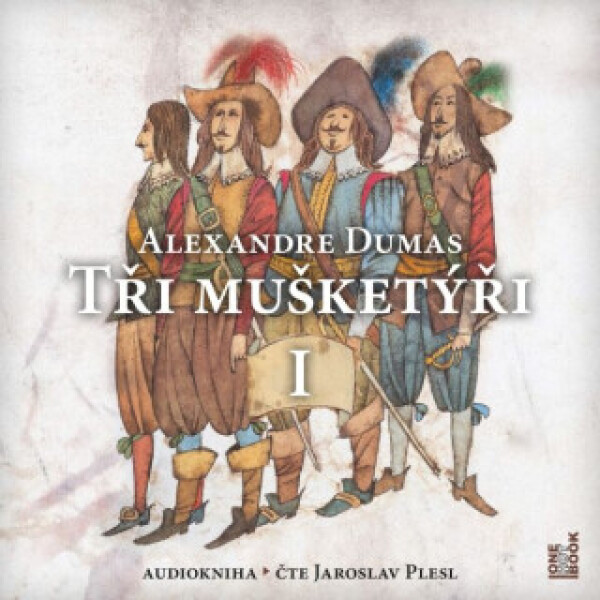 Tři Mušketýři, I. Díl - Alexandre Dumas - audiokniha