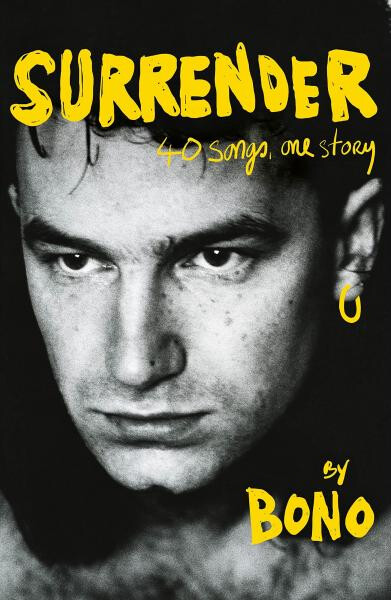 Surrender: 40 Songs, One Story by Bono Bono