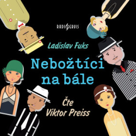 Nebožtíci na bále - Ladislav Fuks, Viktor Preiss - audiokniha
