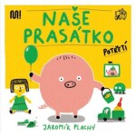 Naše prasátko potřetí Jaromír Plachý