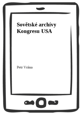 Sovětské archívy Kongresu USA - Petr Vrána
