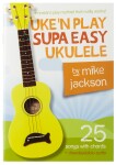 MS Mike Jackson: Uke'n Play Supa Easy Ukulele
