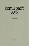 Komu patří déšť - Jiří Hort