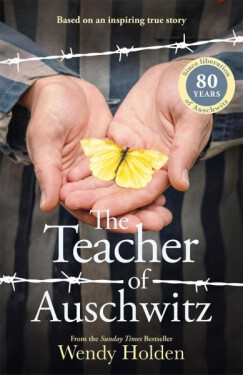 The Teacher of Auschwitz - Wendy Holden