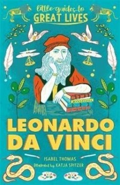 Little Guides to Great Lives: Leonardo Da Vinci Isabel Thomas