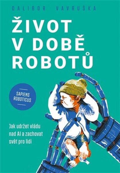 Život době robotů Dalibor Vavruška