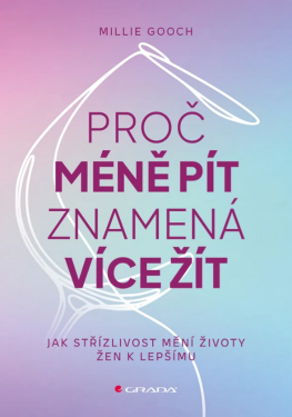 Proč méně pít znamená více žít - Millie Gooch