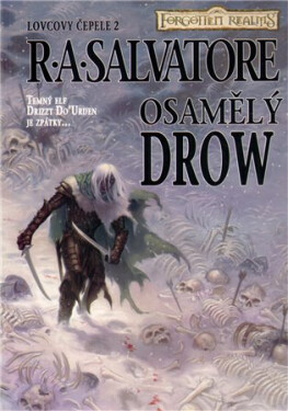 Lovcovy čepele 2 - Osamělý drow - Robert Anthony Salvatore
