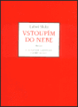 Vstoupím do nebe. Básně v klasické japonské formě haiku - Luboš Sluka