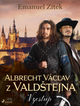 Albrecht Václav z Valdštejna – 1. díl: Vzestup - Emanuel Zítek - e-kniha