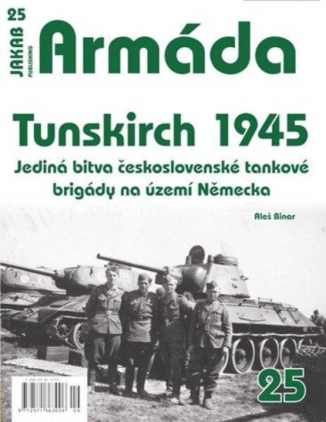Armáda 25 Tunskirch1945, Jediná bitva československé tankové brigády na území Německa - Aleš Binar