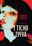 I ticho zpívá - Marissa Stapley