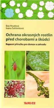 Ochrana okrasných rostlin před chorobami škůdci Eva Hrudová,