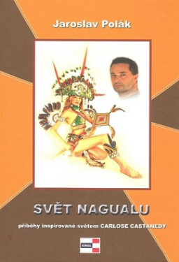 Svět nagualu (poškozená) - Jaroslav A. Polák