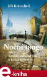 Noční tango. aneb Román jednoho léta z konce století - Jiří Kratochvil e-kniha