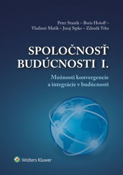 Spoločnosť budúcnosti I. - Peter Staněk; Boris Hošoff; Vladimír Mařík