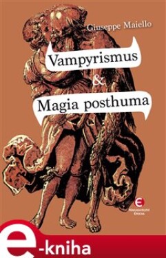 Vampyrismus &amp; Magia posthuma - Giuseppe Maiello e-kniha