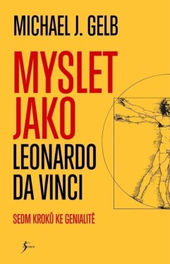 Myslet jako Leonardo da Vinci - Michael J. Gelb