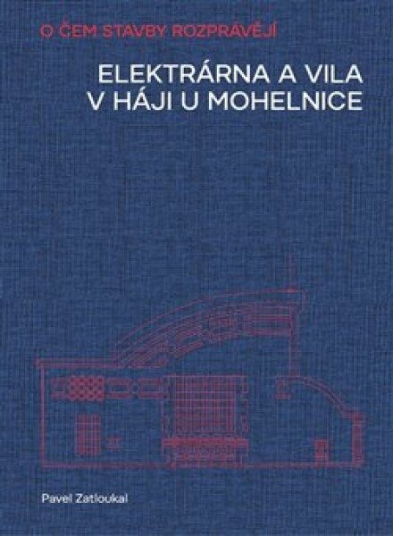 Elektrárna a vila v Háji u Mohelnice - Pavel Zatloukal