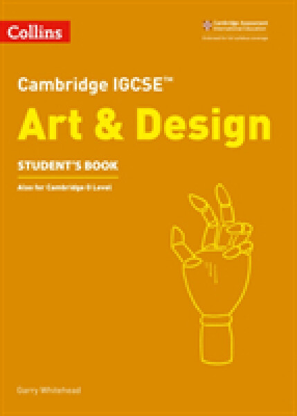 Cambridge IGCSE Art & Design Student's Book - Whitehead, Garry