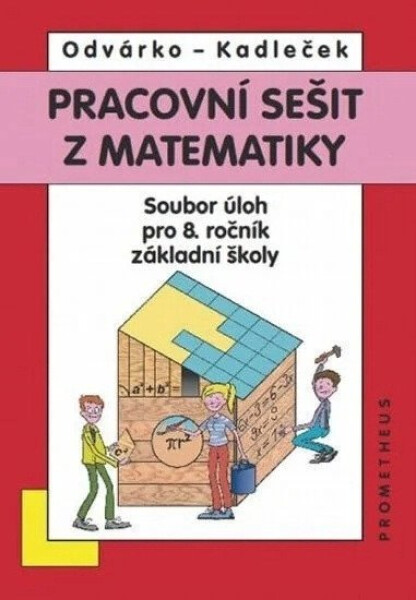 Matematika pro 8. roč. ZŠ - Pracovní sešit, sbírka úloh - přepracované vydání, 4. vydání - Oldřich Odvárko