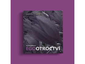 Egootroctví - Iva Pondělíková