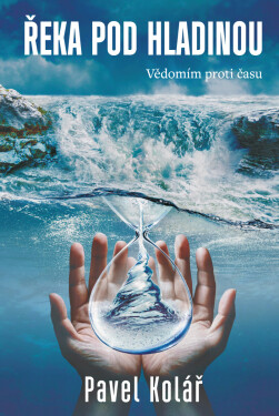 Řeka pod hladinou - Pavel Kolář