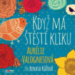 Když má štěstí kliku - Aurélie Valognesová - audiokniha