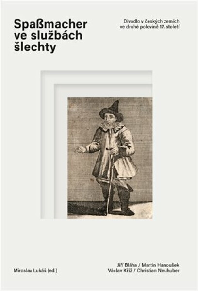 Spaßmacher ve službách šlechty - Miroslav Lukáš