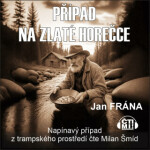 Případ na Zlaté horečce - Jan Frána - audiokniha