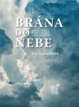 Brána do nebe Eva Neuschlová
