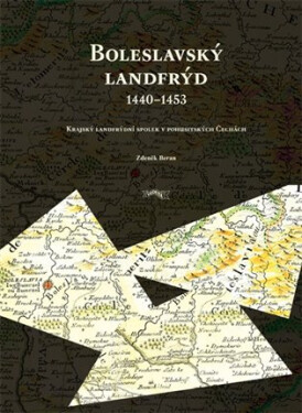 Boleslavský landfrýd 1440-1453 Zdeněk Beran