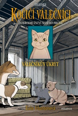 Kočičí válečníci: Dobrodružství Šedého pruha (2) - Válečníkův úkryt - Erin Hunter