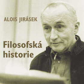 Filosofská historie - Alois Jirásek - audiokniha