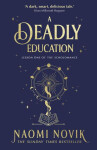A Deadly Education - Naomi Noviková
