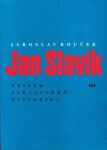 Jan Slavík Příběh zakázaného historika Jaroslav Bouček