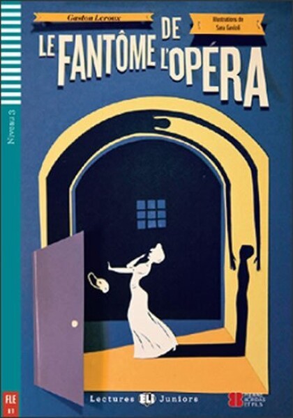 Lectures ELI Juniors 3/B1: Le Fantôme de l’Opéra+CD - Gaston Leroux