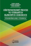 Ošetrovateľský proces vo vybraných klinických odboroch