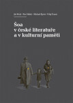 Šoa české literatuře kulturní paměti Jiří Holý,