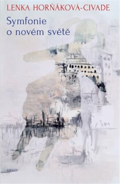 Symfonie o novém světě - Lenka Horňáková-Civade