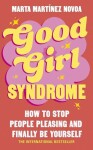 Good Girl Syndrome - Marta Martínez Novoa