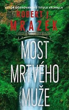 Most mrtvého muže Robert Mrazek