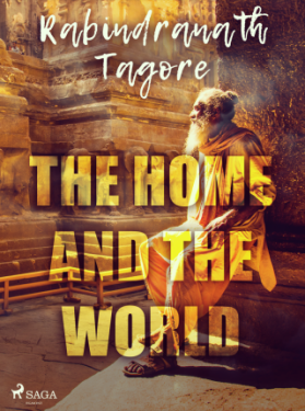 The Home and the World - Tagore Rabindranath - e-kniha