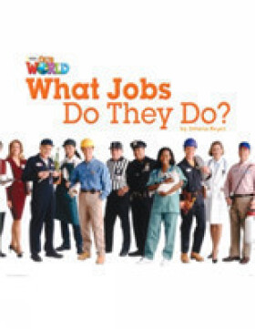 Our World Level 2 Reader: What Jobs They Do? - Reyes Jimena