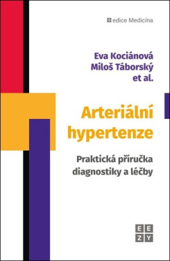 Arteriální hypertenze - Praktická příručka diagnostiky a léčby - Miloš Táborský