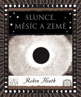 Slunce, Měsíc a Země - Robin Heath - e-kniha