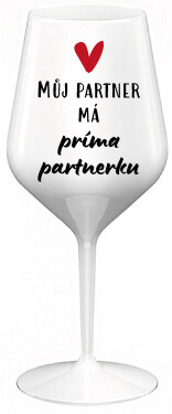 MŮJ PARTNER MÁ PRIMA PARTNERKU - bílá nerozbitná sklenice na víno 470 ml